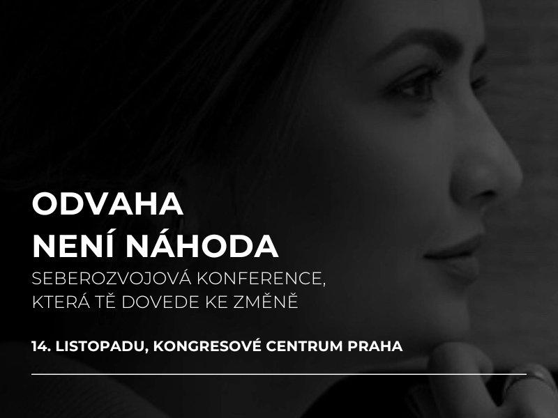 Odvaha není náhoda (seberozvojová konference, která tě dostane ke změně)