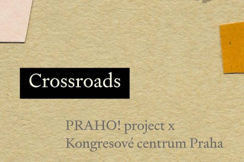 Crossroads - PRAHO! project x KCP